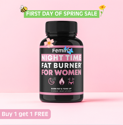 FIRST DAY OF SPRING SALE - Femina Nighttime Fat Burner for Women